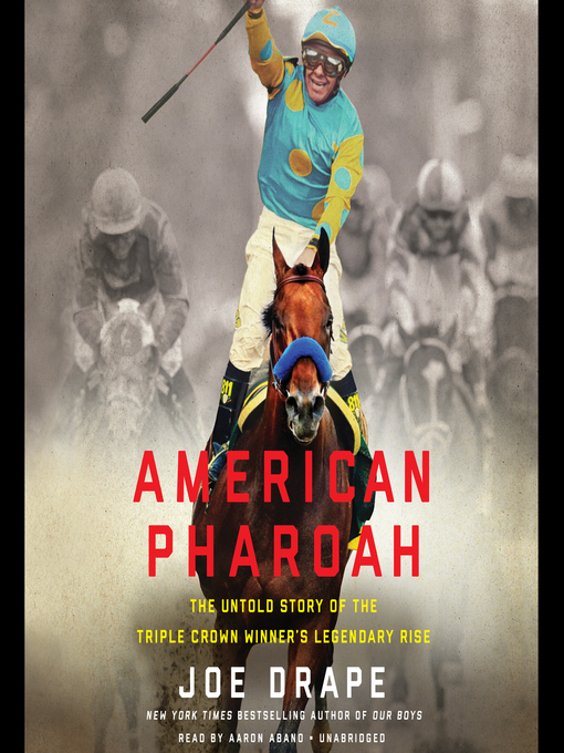 Title details for American Pharoah by Joe Drape - Available